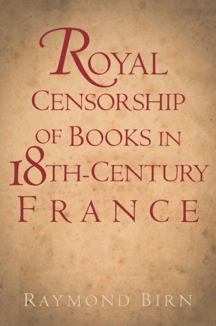 Royal Censorship of Books in Eighteenth-Century France, Hardback Book