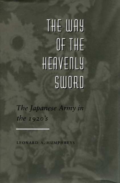 The Way of the Heavenly Sword : The Japanese Army in the 1920's, EPUB eBook