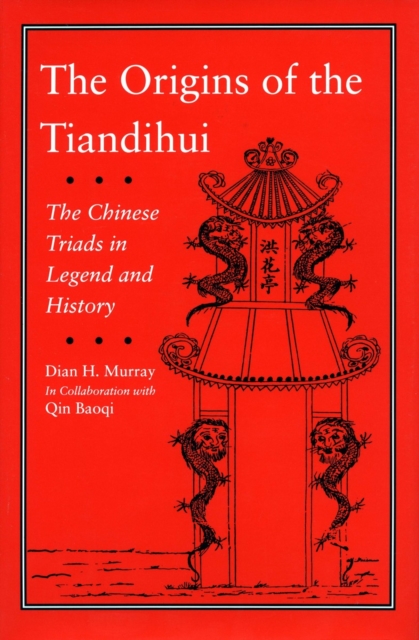 The Origins of the Tiandihui : The Chinese Triads in Legend and History, EPUB eBook
