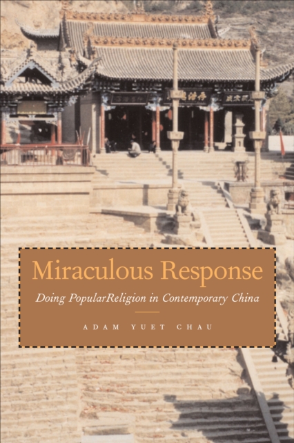 Miraculous Response : Doing Popular Religion in Contemporary China, PDF eBook
