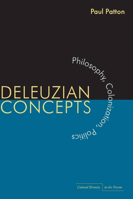 Deleuzian Concepts : Philosophy, Colonization, Politics, Hardback Book