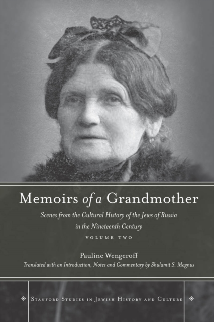 Memoirs of a Grandmother : Scenes from the Cultural History of the Jews of Russia in the Nineteenth Century, Volume Two, Hardback Book