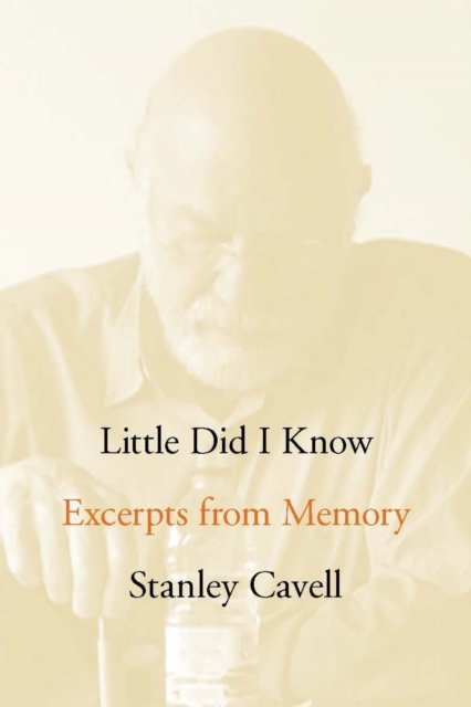 Little Did I Know : Excerpts from Memory, Hardback Book