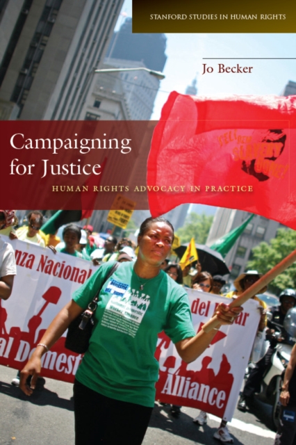Campaigning for Justice : Human Rights Advocacy in Practice, Paperback / softback Book