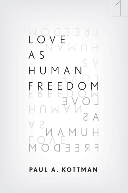 Love As Human Freedom, Hardback Book
