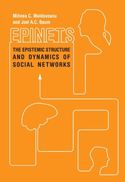 Epinets : The Epistemic Structure and Dynamics of Social Networks, Hardback Book