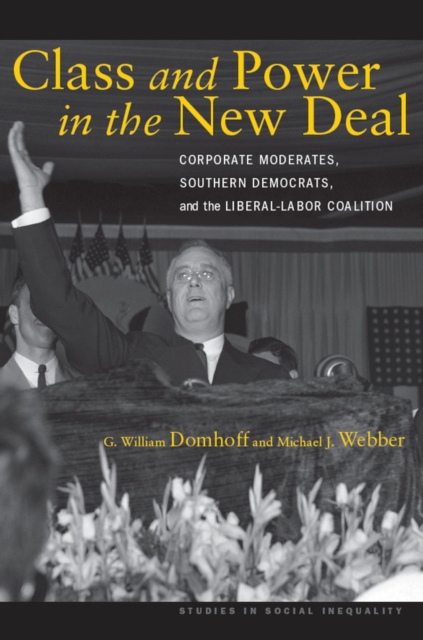 Class and Power in the New Deal : Corporate Moderates, Southern Democrats, and the Liberal-Labor Coalition, EPUB eBook