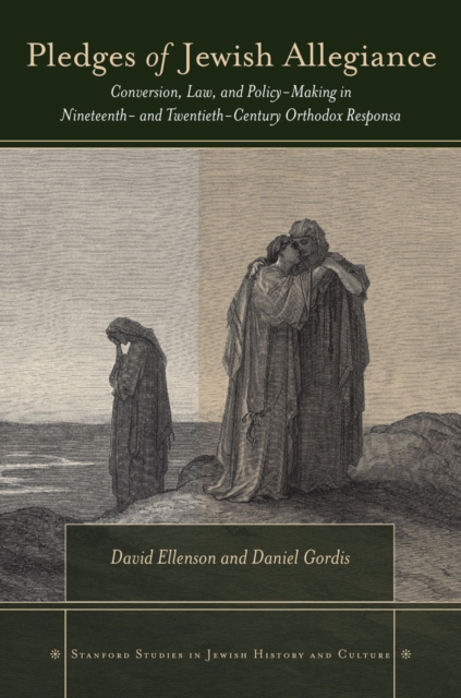 Pledges of Jewish Allegiance : Conversion, Law, and Policymaking in Nineteenth- and Twentieth-Century Orthodox Responsa, EPUB eBook
