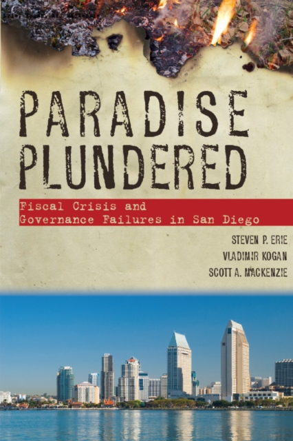 Paradise Plundered : Fiscal Crisis and Governance Failures in San Diego, EPUB eBook