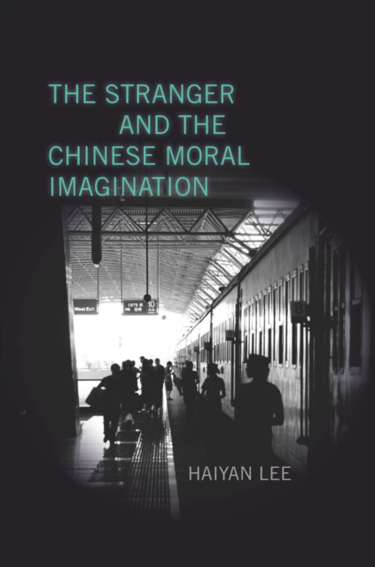 The Stranger and the Chinese Moral Imagination, Hardback Book