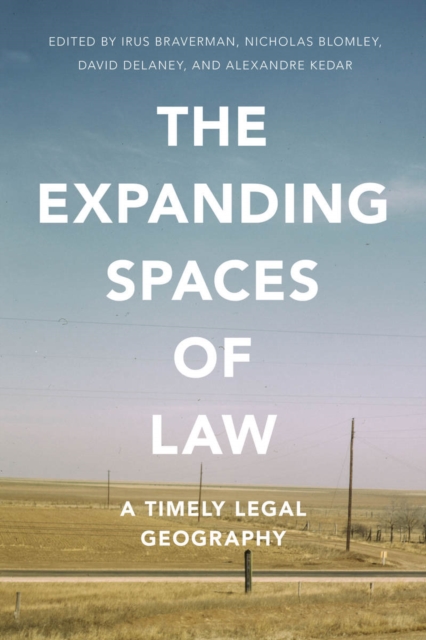 The Expanding Spaces of Law : A Timely Legal Geography, Hardback Book