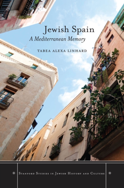 Jewish Spain : A Mediterranean Memory, Hardback Book