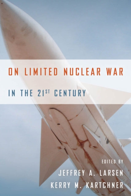 On Limited Nuclear War in the 21st Century, Hardback Book