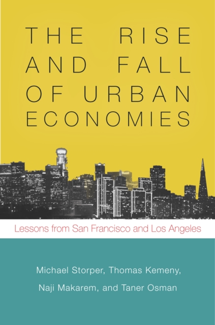 The Rise and Fall of Urban Economies : Lessons from San Francisco and Los Angeles, Hardback Book