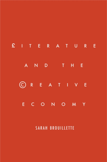 Literature and the Creative Economy, Hardback Book
