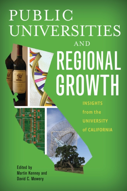 Public Universities and Regional Growth : Insights from the University of California, Hardback Book