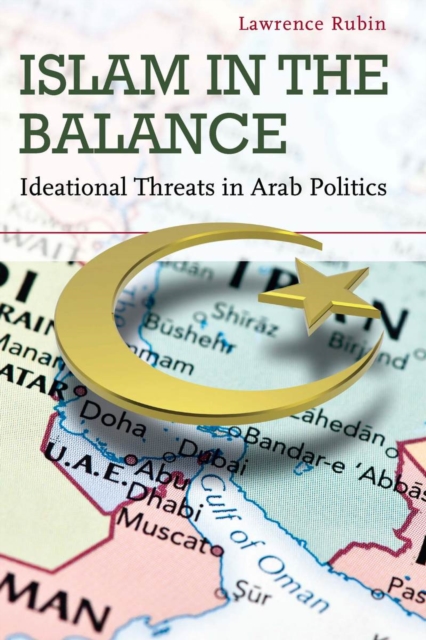 Islam in the Balance : Ideational Threats in Arab Politics, Hardback Book