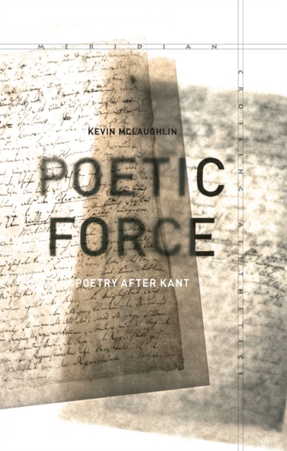 Poetic Force : Poetry after Kant, Hardback Book