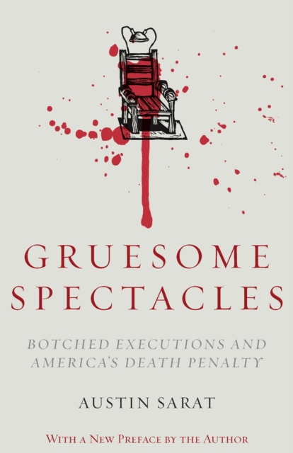 Gruesome Spectacles : Botched Executions and America's Death Penalty, EPUB eBook