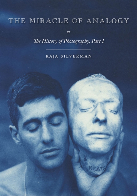 The Miracle of Analogy : or The History of Photography, Part 1, Hardback Book