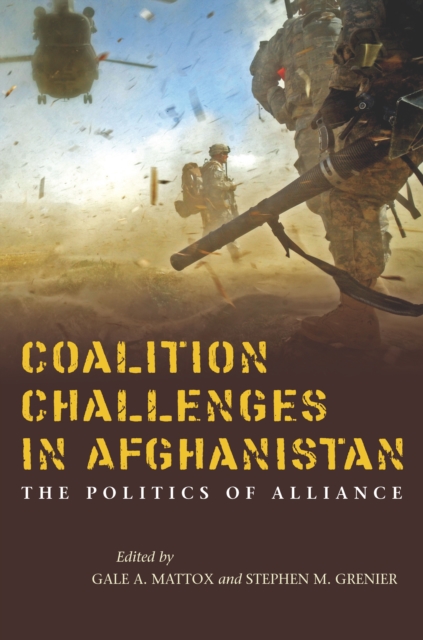 Coalition Challenges in Afghanistan : The Politics of Alliance, Hardback Book