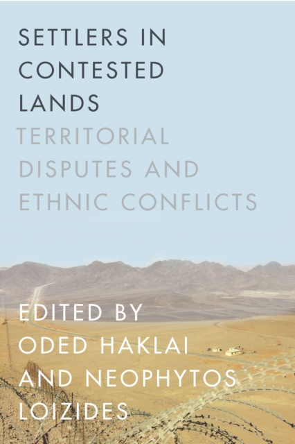 Settlers in Contested Lands : Territorial Disputes and Ethnic Conflicts, Hardback Book