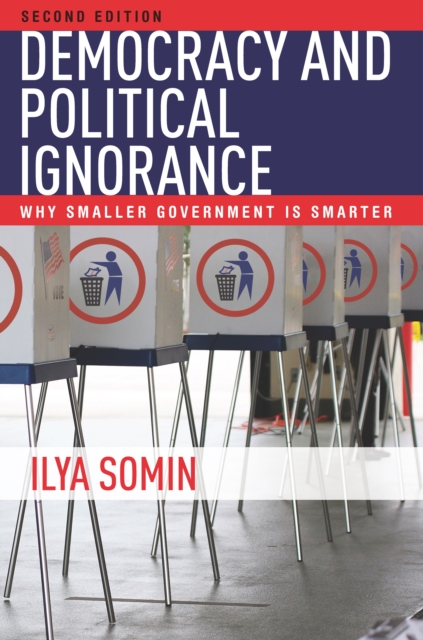Democracy and Political Ignorance : Why Smaller Government Is Smarter, Second Edition, EPUB eBook