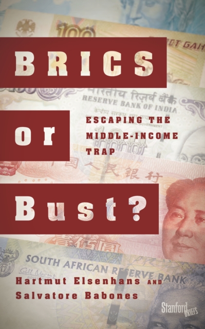 BRICS or Bust? : Escaping the Middle-Income Trap, Paperback / softback Book