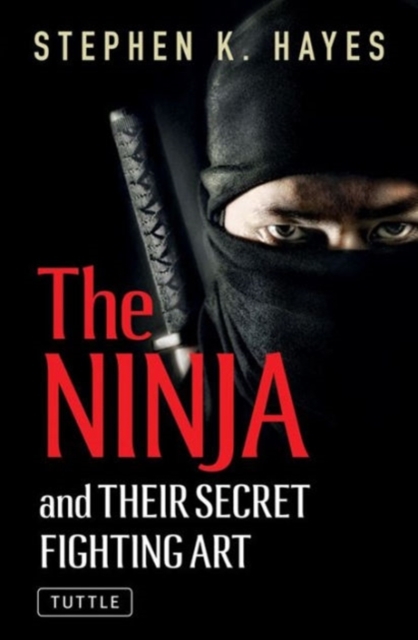 The Ninja and Their Secret Fighting Art, Paperback Book