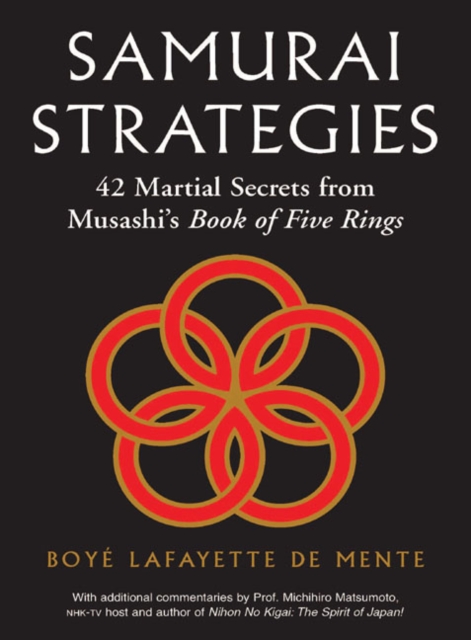 Samurai Strategies : 42 Martial Secrets from Musashi's Book of Five Rings (The Samurai Way of Winning!), Hardback Book