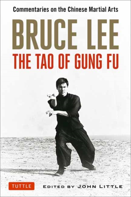 Bruce Lee The Tao of Gung Fu : Commentaries on the Chinese Martial Arts, Paperback / softback Book