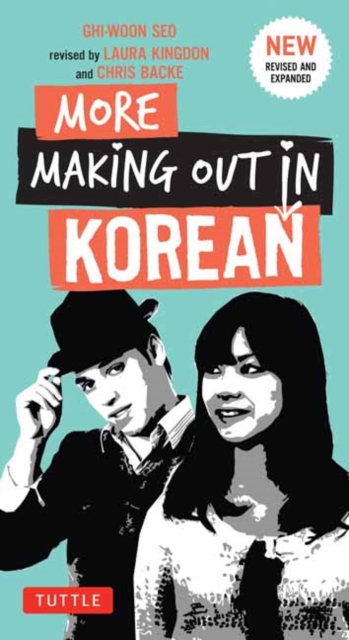 More Making Out in Korean : A Korean Language Phrase Book - Revised & Expanded Edition (A Korean Phrasebook), Paperback / softback Book