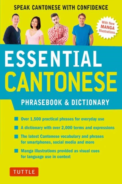 Essential Cantonese Phrasebook and Dictionary : Speak Cantonese with Confidence Cantonese Chinese Phrasebook and Dictionary with Manga illustrations, Paperback / softback Book