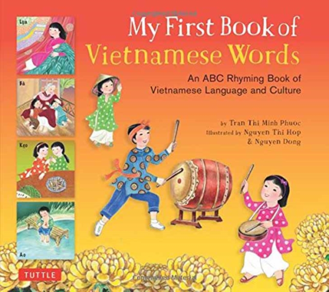 My First Book of Vietnamese Words : An ABC Rhyming Book of Vietnamese Language and Culture, Hardback Book