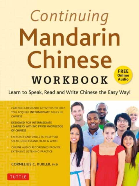 Continuing Mandarin Chinese Workbook : Learn to Speak, Read and Write Chinese the Easy Way! (Includes Online Audio), Paperback / softback Book