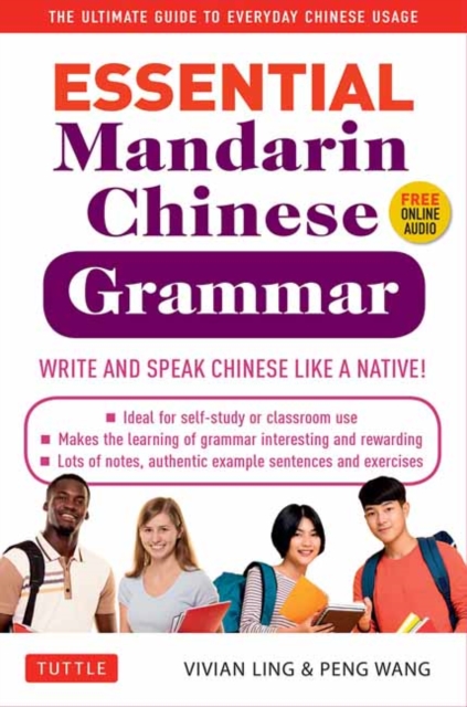 Essential Chinese Grammar : Write and Speak Chinese Like a Native! The Ultimate Guide to Everyday Chinese Usage, Paperback / softback Book