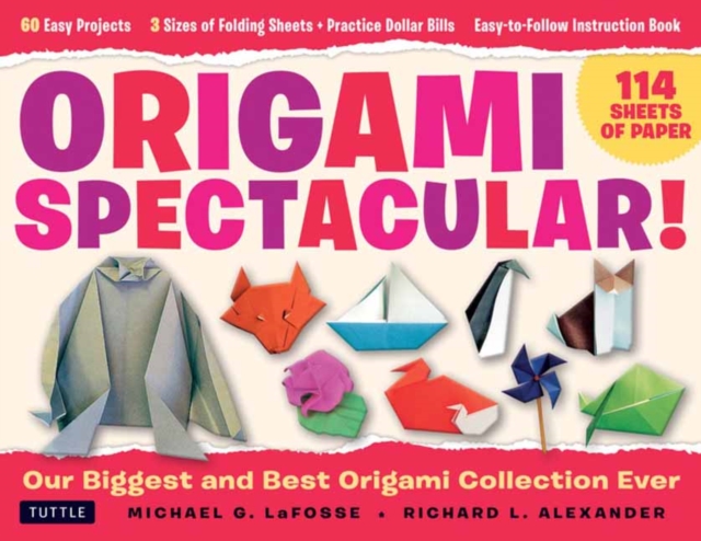 Origami Spectacular Kit : Our Biggest and Best Origami Collection Ever! (114 Sheets of Paper; 60 Easy Projects to Fold; 4 Different Paper Sizes; Practice Dollar Bills; Full-color Instruction Book), Multiple-component retail product Book