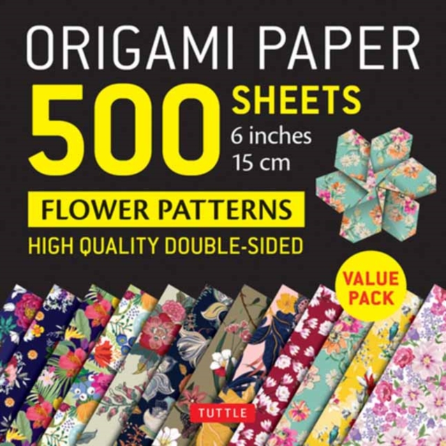 Origami Paper 500 sheets Flower Patterns 6" (15 cm) : Tuttle Origami Paper: Double-Sided Origami Sheets Printed with 12 Different Patterns (Instructions for 6 Projects Included), Notebook / blank book Book