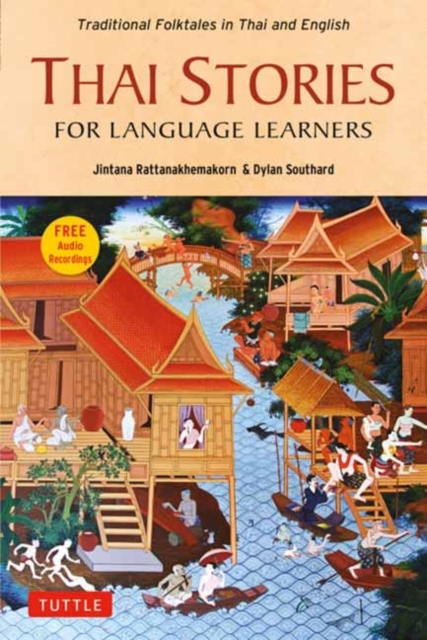Thai Stories for Language Learners : Traditional Folktales in English and Thai  (Free Online Audio), Paperback / softback Book