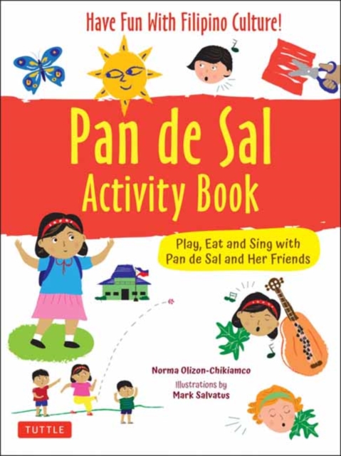Pan de Sal Saves the Day Activity Book : Have Fun with Filipino Games and Puzzles!  Play, Eat and Sing with Pan de Sal and Her Friends, Paperback / softback Book