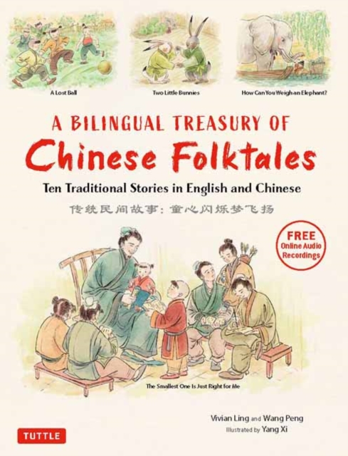 A Bilingual Treasury of Chinese Folktales : Ten Traditional Stories in Chinese and English (Free Online Audio Recordings), Hardback Book