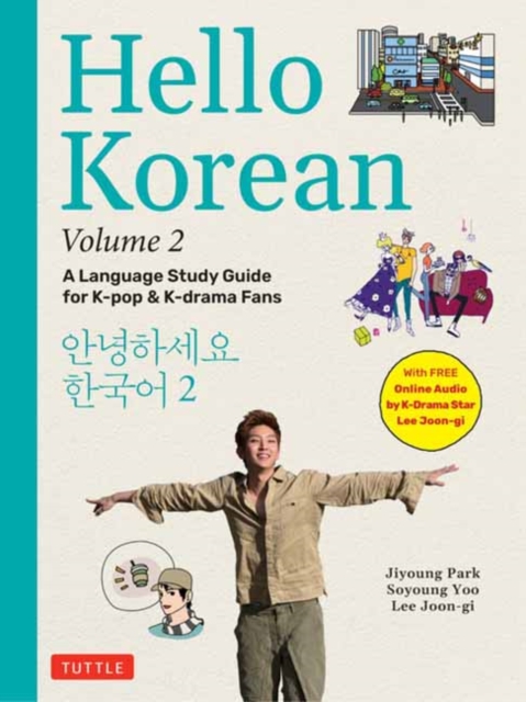 Hello Korean Volume 2 : The Language Study Guide for K-Pop and K-Drama Fans with Online Audio Recordings by K-Drama Star Lee Joon-gi! Volume 2, Paperback / softback Book