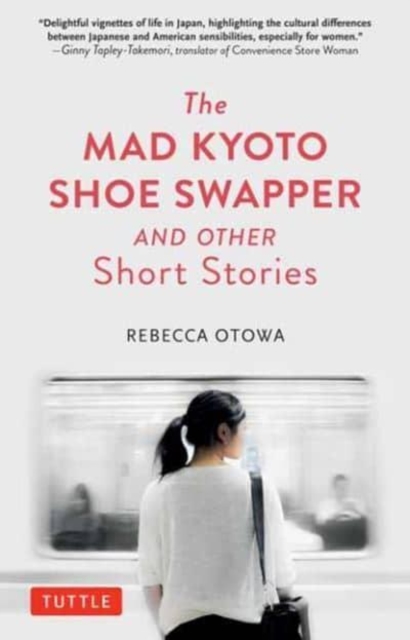 The Mad Kyoto Shoe Swapper and Other Short Stories, Hardback Book