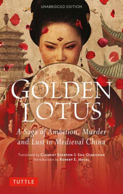 Golden Lotus : A Saga of Ambition, Murder and Lust in Medieval China (Unabridged Edition), Paperback / softback Book