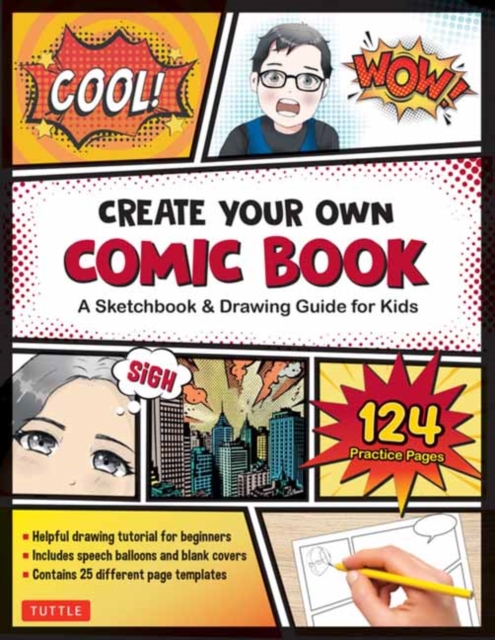 Create Your Own Comic Book : A Sketchbook & Drawing Guide for Kids (with 124 Practice Pages!), Paperback / softback Book