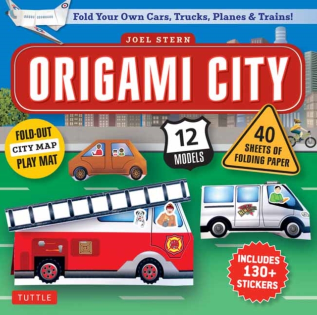 Origami City Kit : Fold Your Own Cars, Trucks, Planes & Trains!: Kit Includes Origami Book, 12 Projects, 40 Origami Papers, 130 Stickers and City Map, Multiple-component retail product Book