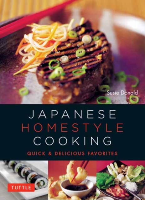 Japanese Homestyle Cooking : Quick and Delicious Favorites, Spiral bound Book