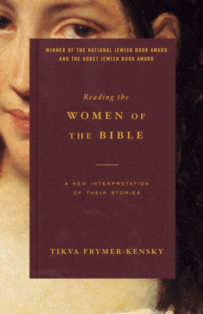 Reading the Women of the Bible : A New Interpretation of Their Stories, Paperback / softback Book