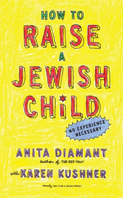 How to Raise a Jewish Child : A Practical Handbook for Family Life, Paperback / softback Book