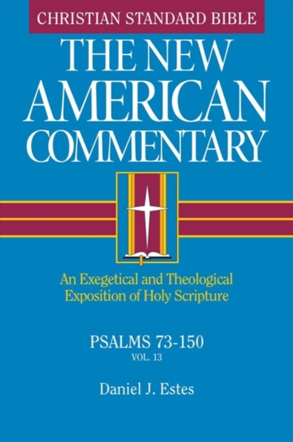 Psalms 73-150 : An Exegetical and Theological Exposition of Holy Scripture, Hardback Book